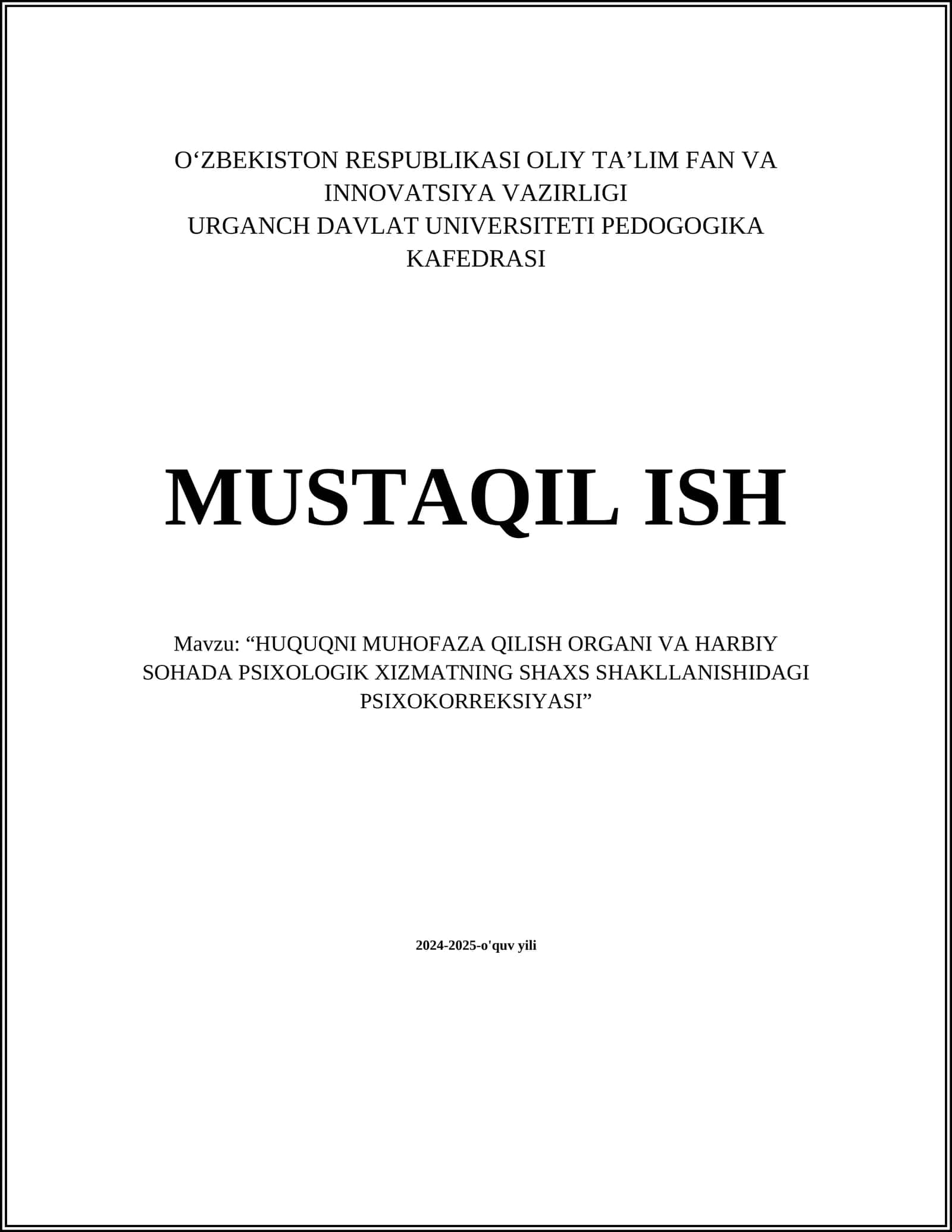 MUSTAQIL ISH Mavzu: “HUQUQNI MUHOFAZA QILISH ORGANI VA HARBIY SOHADA PSIXOLOGIK XIZMATNING SHAXS SHAKLLANISHIDAGI PSIXOKORREKSIYASI” 1