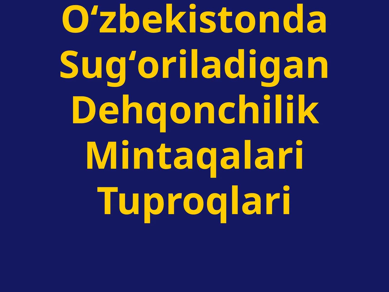 Oʻzbekistonda Sugʻoriladigan Dehqonchilik Mintaqalari Tuproqlari 1