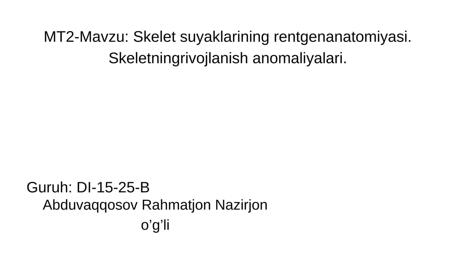 Skelet suyaklarining rentgenanatomiyasi. Skeletningrivojlanish anomaliyalari. 1