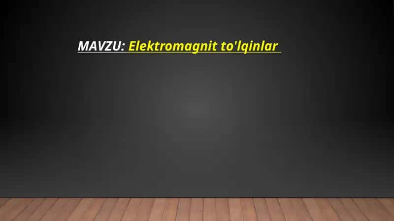 Elektromagnit to'lqinlar 1