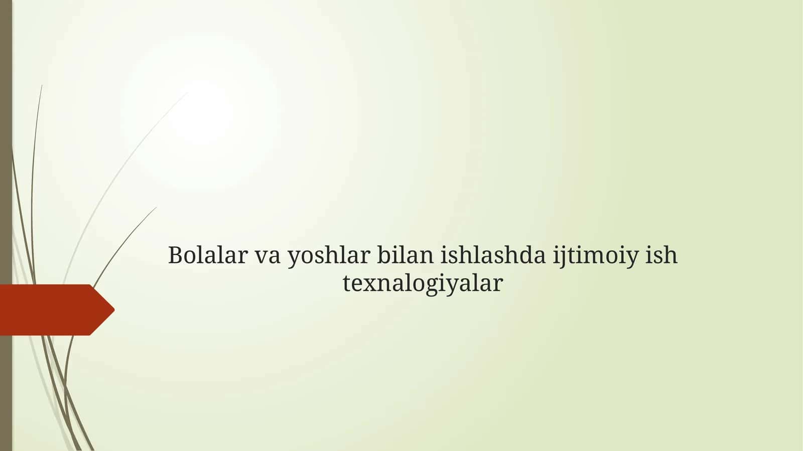 Bolalar va yoshlar bilan ishlashda ijtimoiy ish texnalogiyalar 1