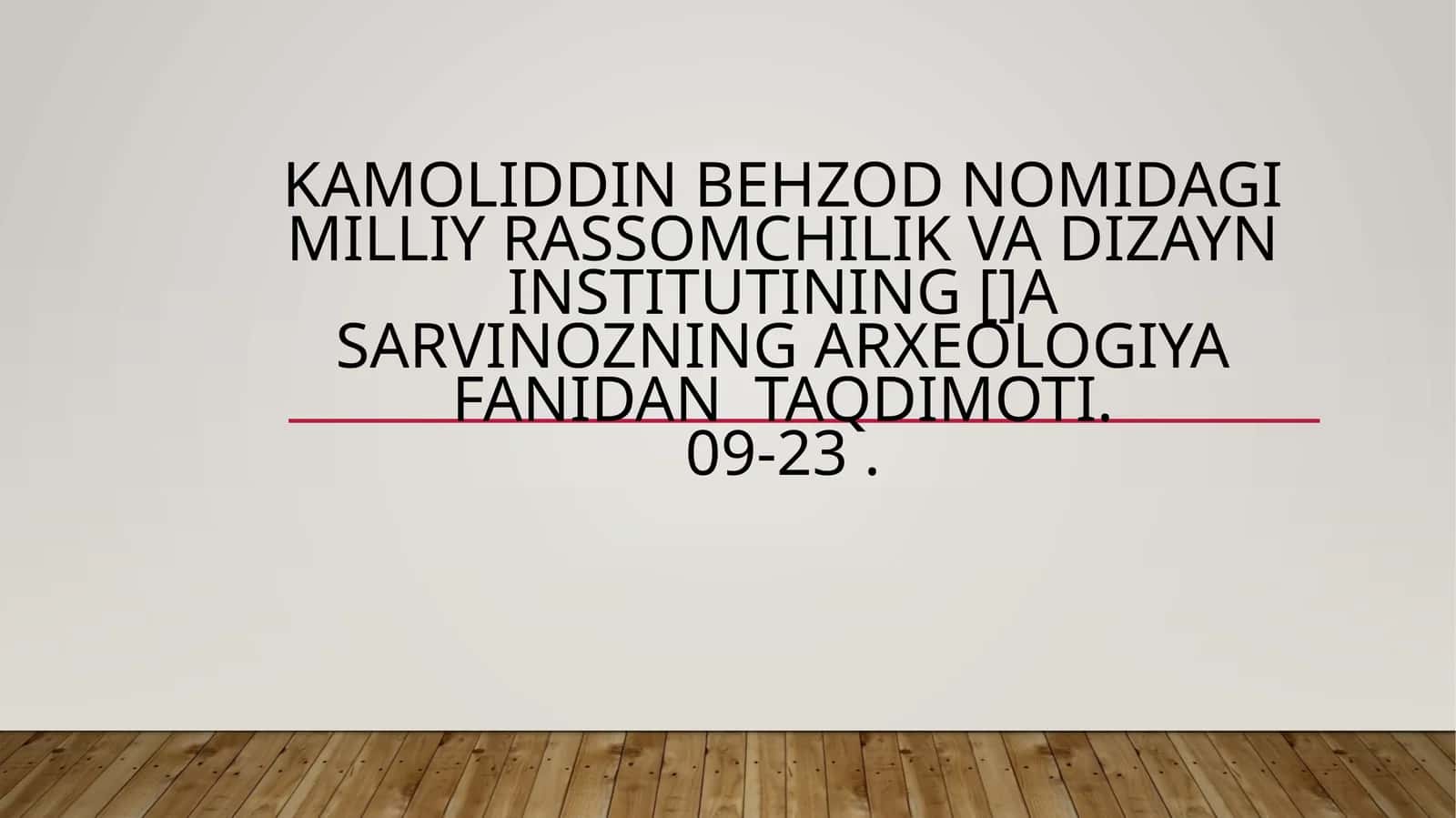 Sarvinozning Arxeologiya fanidan taqdimoti 1
