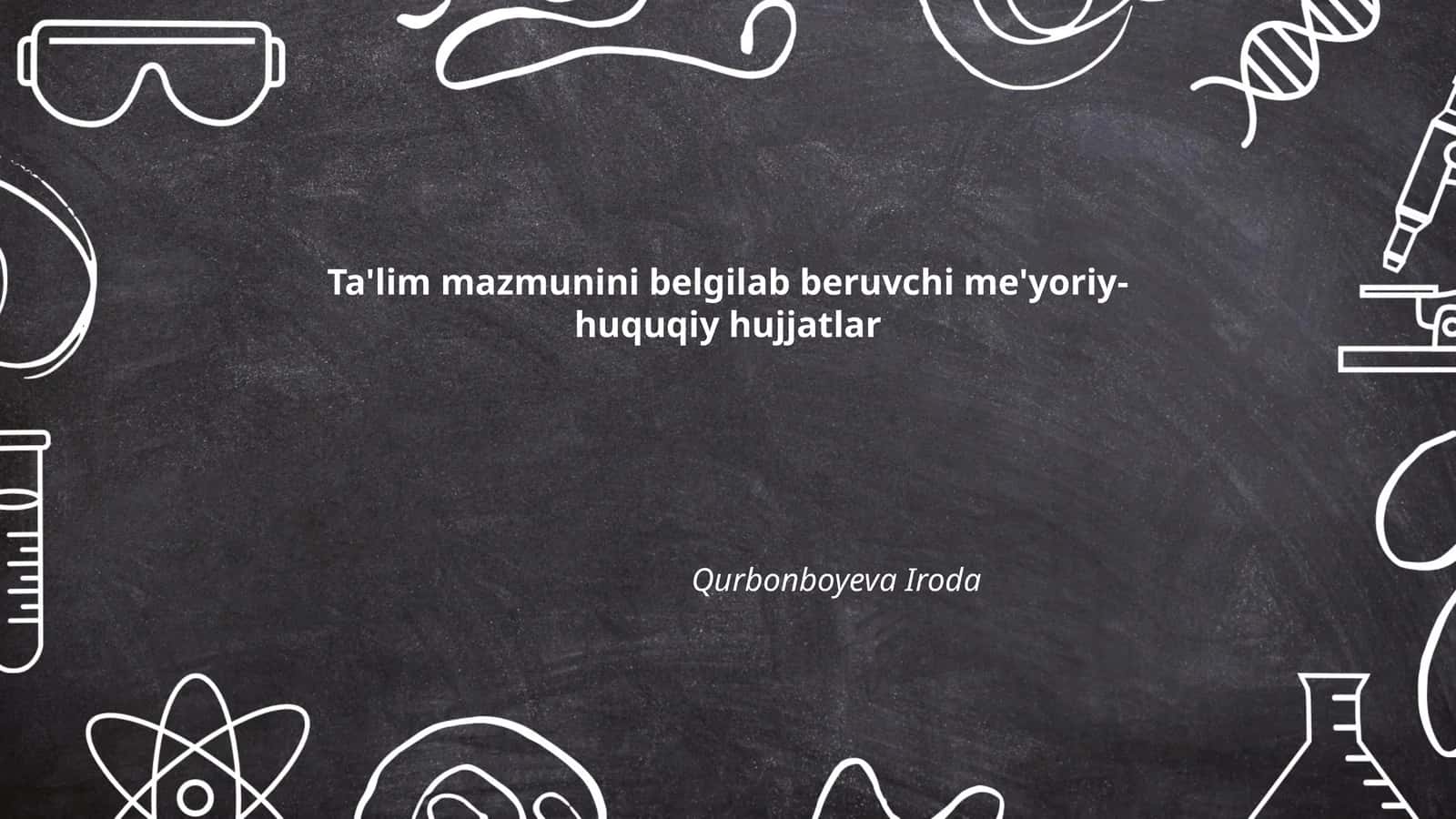 Ta'lim mazmunini belgilab beruvchi me'yoriy- huquqiy hujjatlar 1
