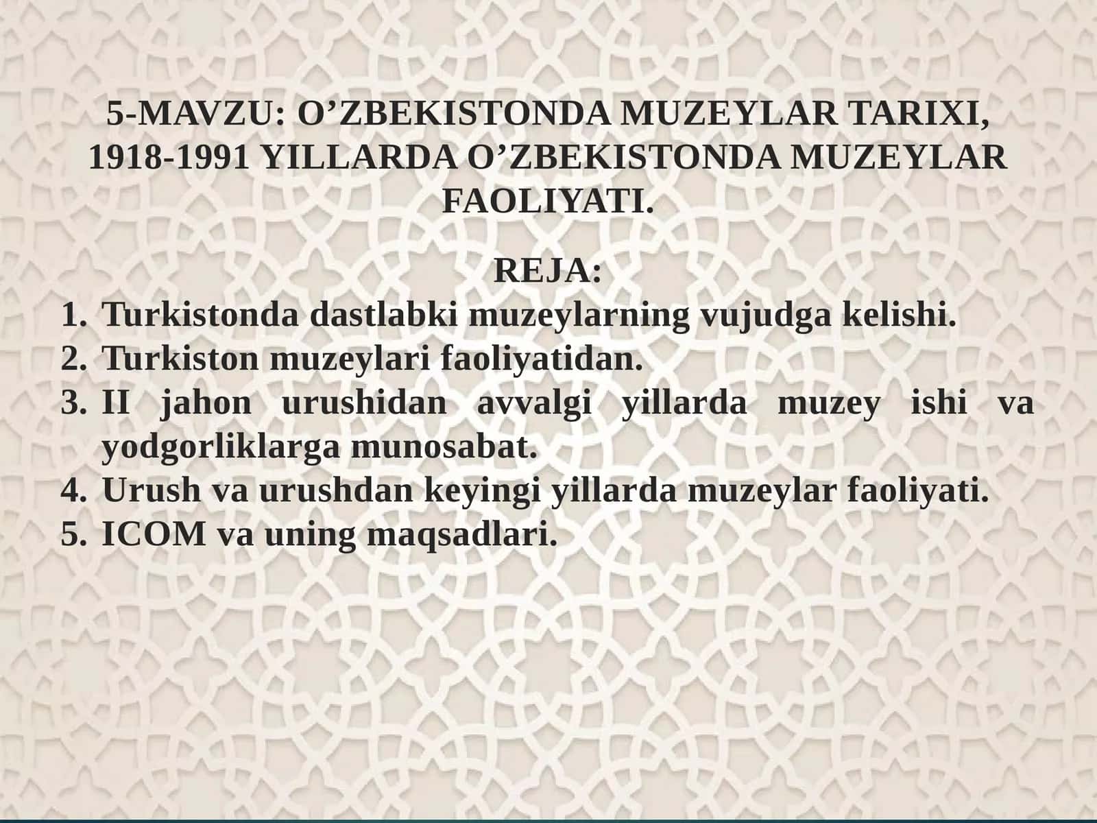 5-MAVZU: O’ZBEKISTONDA MUZEYLAR TARIXI, 1918-1991 YILLARDA O’ZBEKISTONDA MUZEYLAR FAOLIYATI. 1