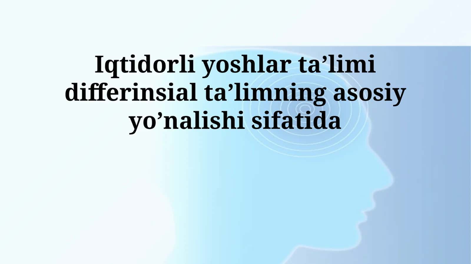 Iqtidorli yoshlar ta’limi differinsial ta’limning asosiy yo’nalishi sifatida 1