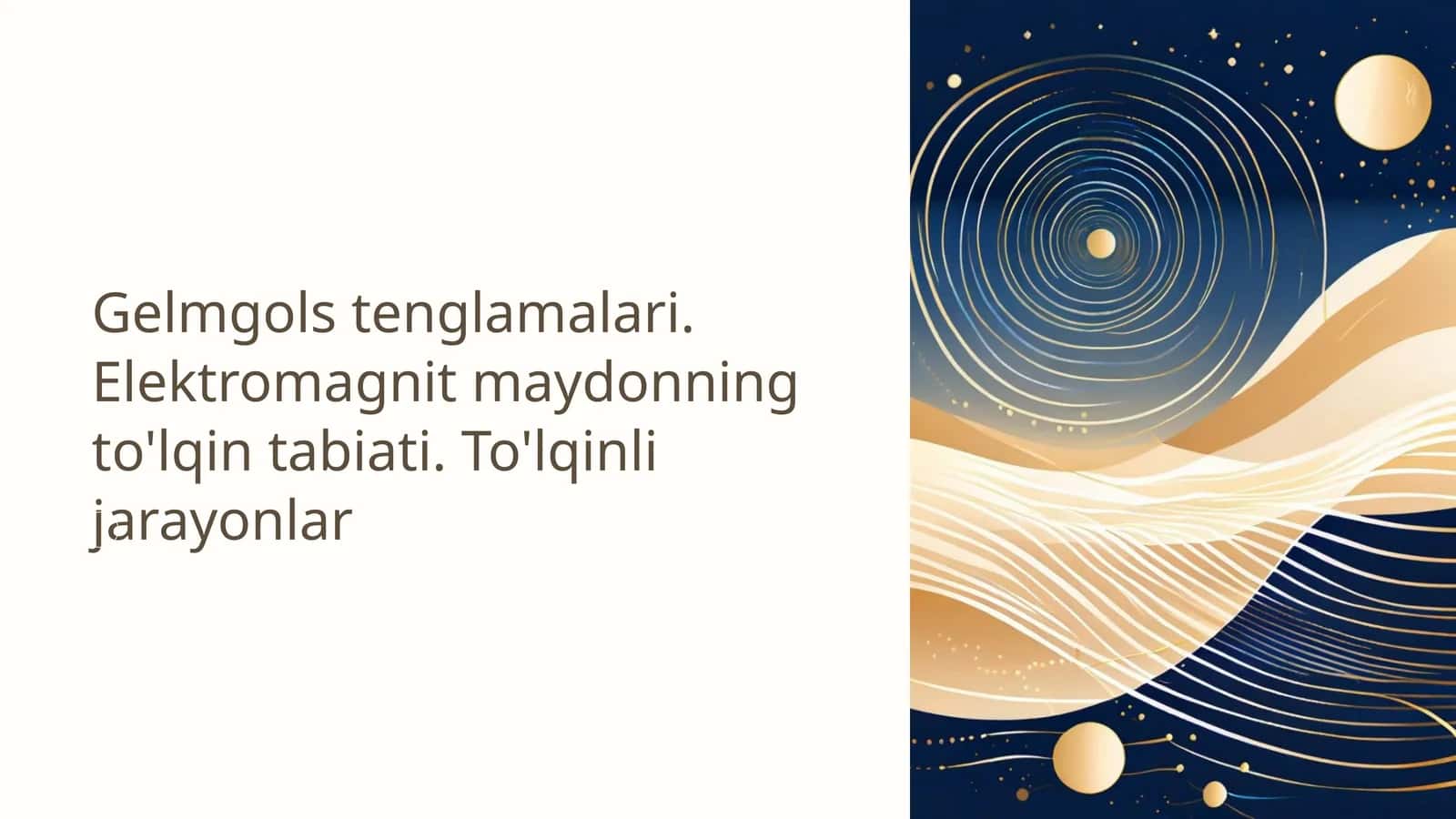 Gelmgolstenglamalari.Elektromagnitmaydonningto'lqintabiati.To'lqinlijarayonlar 1