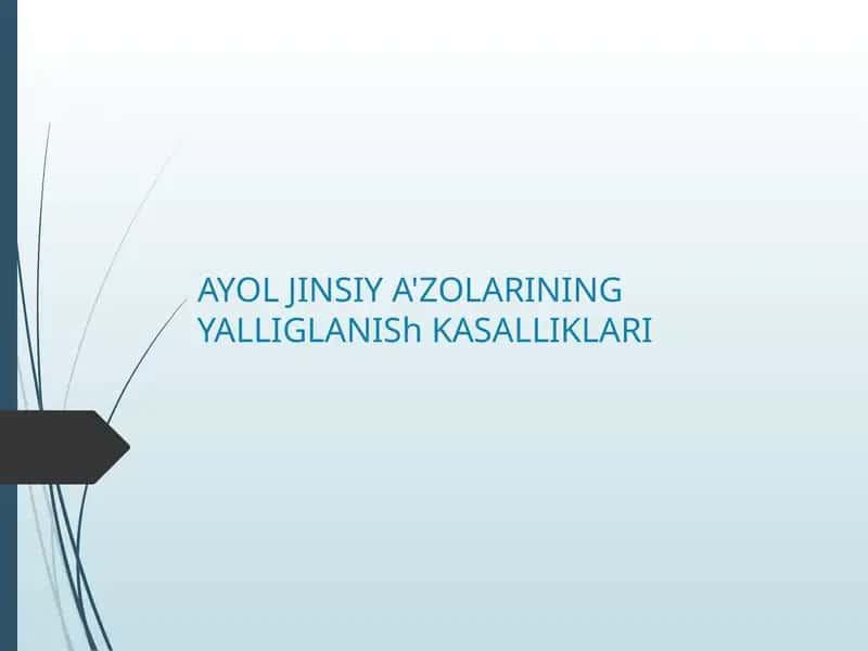 AYOL JINSIY A'ZOLARININGYALLIGLANISh KASALLIKLARI 1