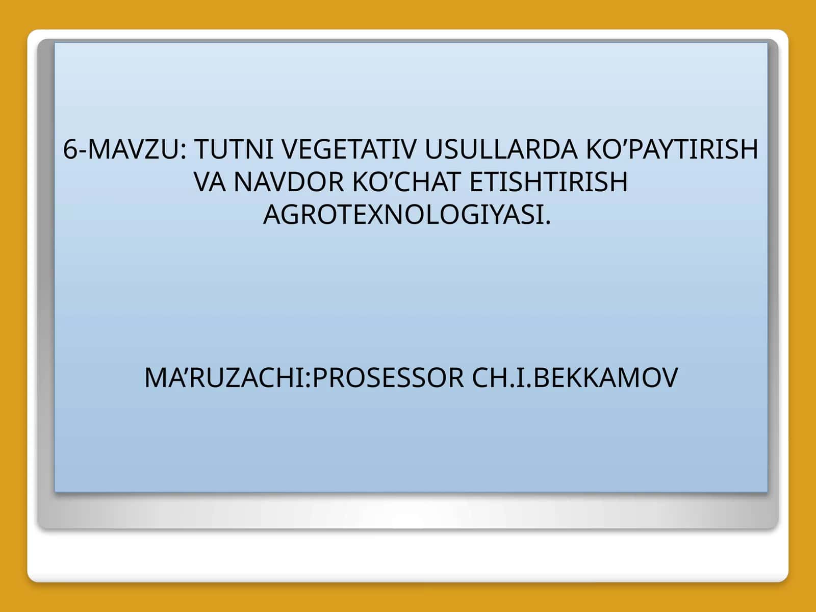 TUTNI VEGETATIV USULLARDA KO’PAYTIRISH VA NAVDOR KO’CHAT ETISHTIRISH AGROTEXNOLOGIYASI 1