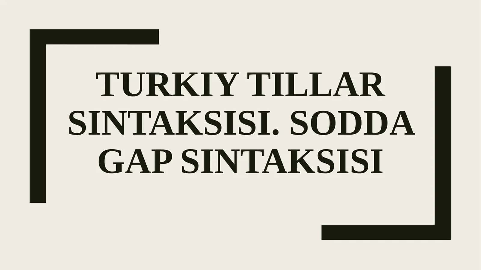 Turkiy tillar sintaksisi. Sodda gap sintaksisi 1