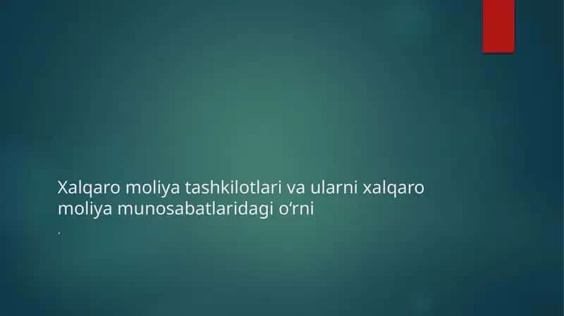Xalqaromoliyatashkilotlarivaularnixalqaromoliyamunosabatlaridagio‘rni 1