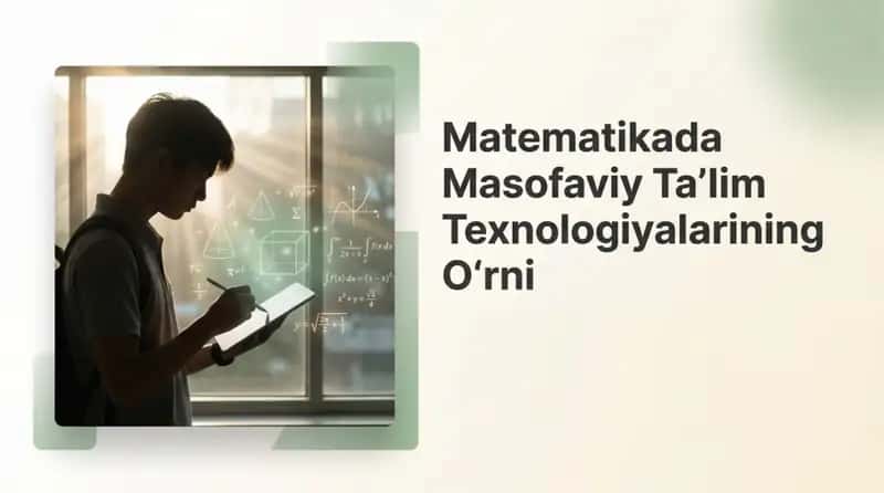 Matematikada masofaviy taʼlim texnologiyalarining oʻrni 1