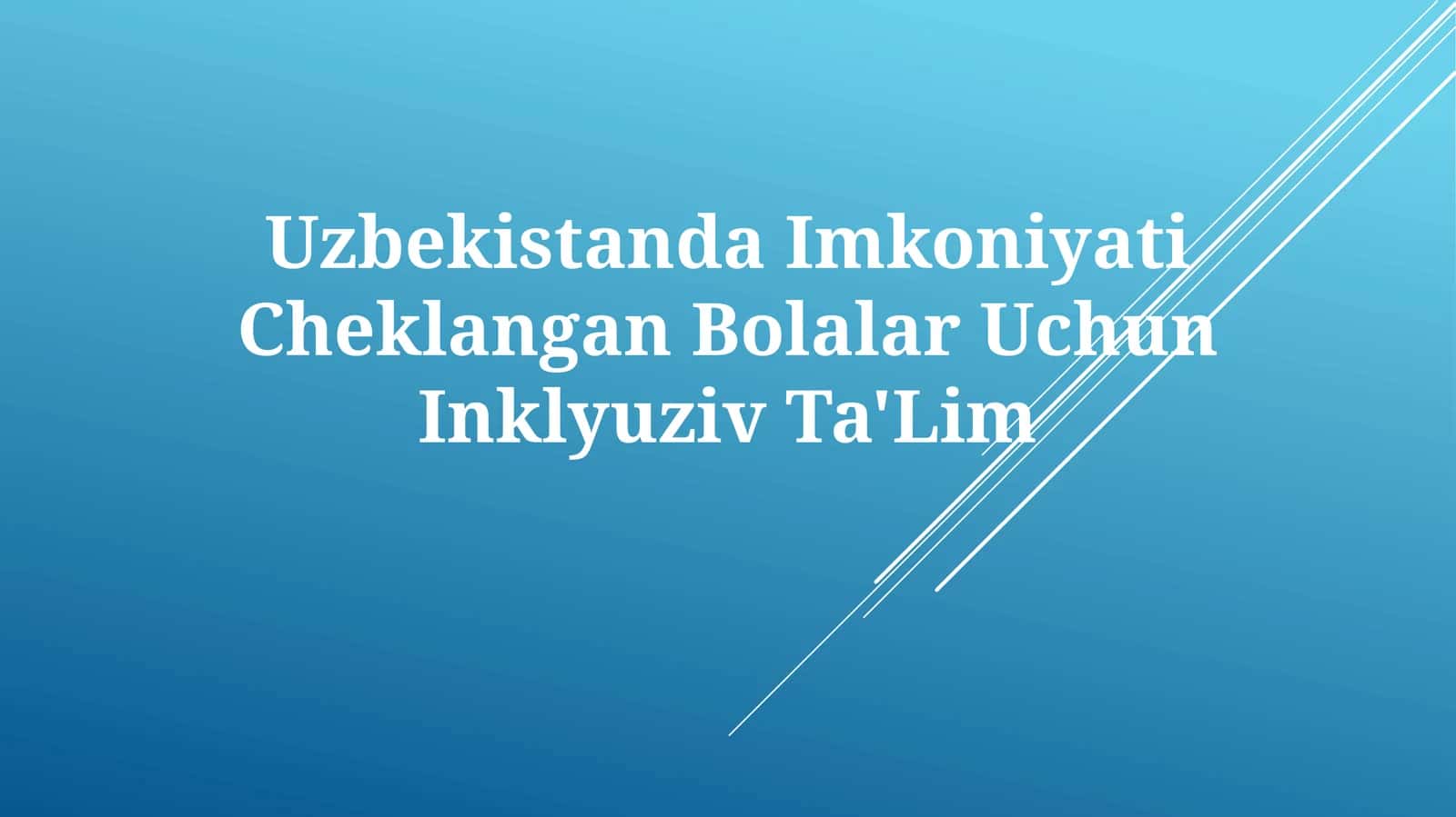 O‘zbekistanda Imkoniyati Cheklangan Bolalar UchunInklyuzivTa'Lim 1