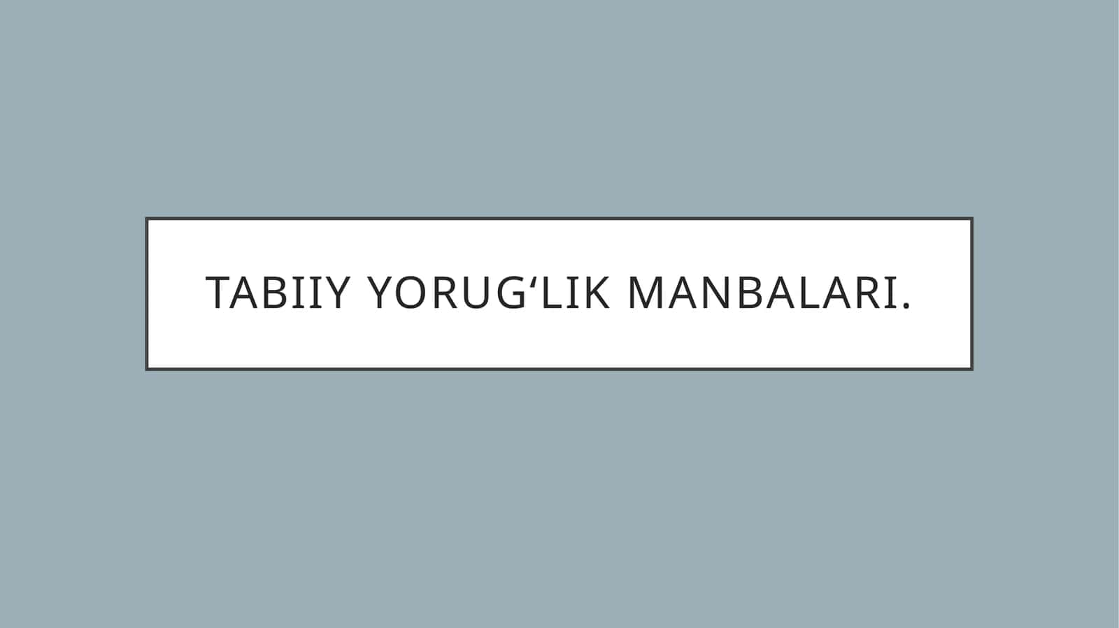 Tabiiy yorug‘lik manbalari 1