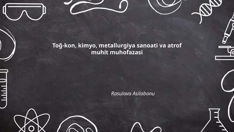Tog'-kon, kimyo, metallurgiya sanoati va atrof muhit muhofazasi 1