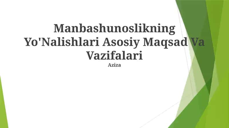 Manbashunoslikning Yo'Nalishlari Asosiy Maqsad Va Vazifalari 1
