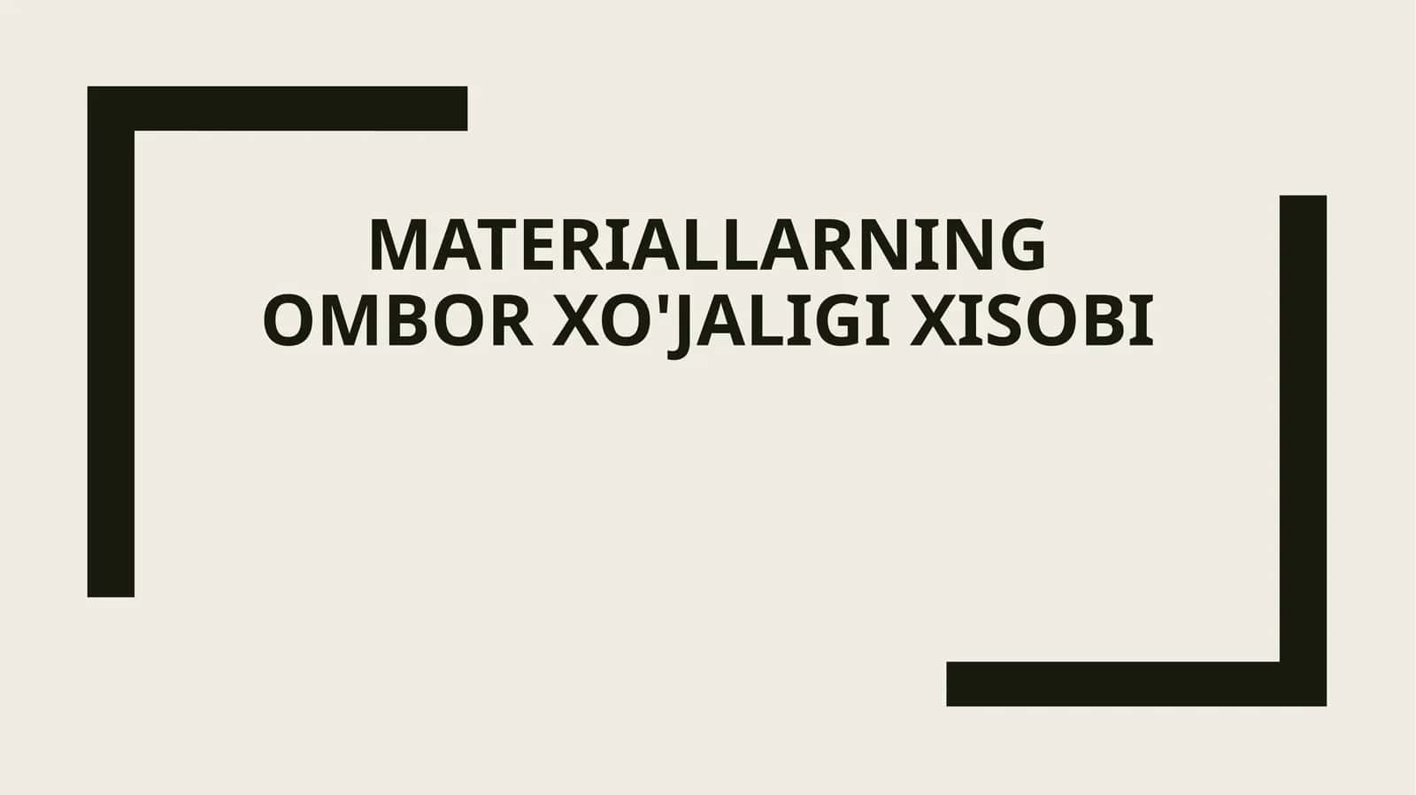 Materiallarning ombor xo'jaligi hisobi 1