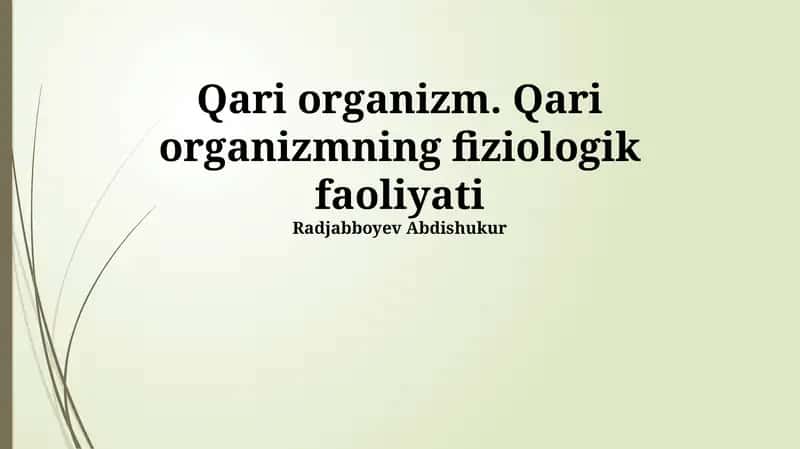Qari organizm. Qari organizmning fiziologik faoliyati 1