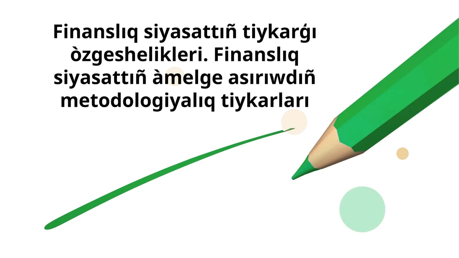 Finanslıq siyasattıñ tiykarģı òzgeshelikleri. Finanslıq siyasattıñ àmelge asırıwdıñ metodologiyalıq tiykarları 1
