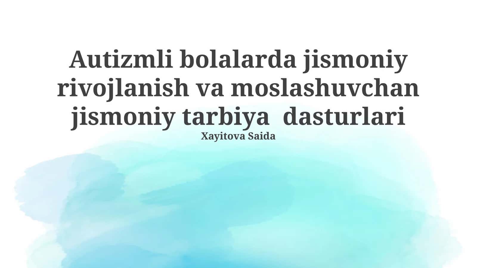 Autizmli bolalarda jismoniy rivojlanish va moslashuvchan jismoniy tarbiya dasturlari 1