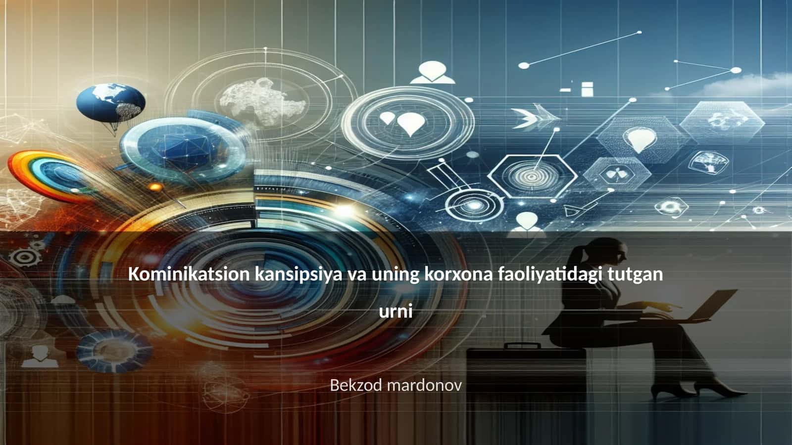 Kominikatsion kansipsiya va uning korxona faoliyatidagi tutgan urni 1