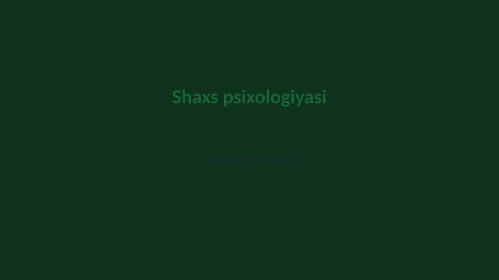 Shaxs psixologiyasi 1