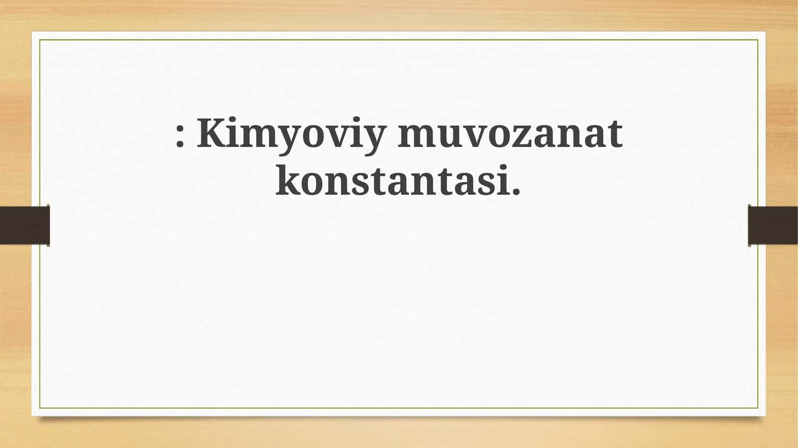 Kimyoviy Muvozanat Konstantasi 1