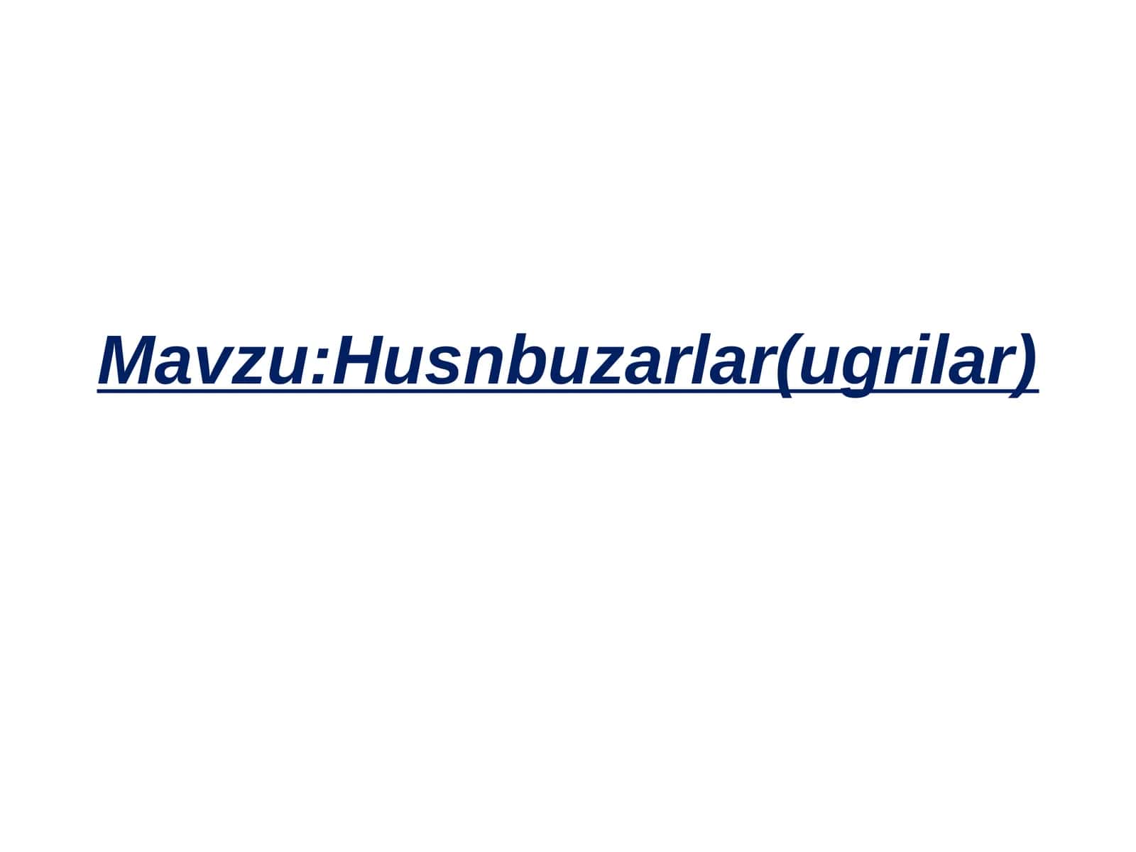 Husnbuzarlar(ugrilar) 1