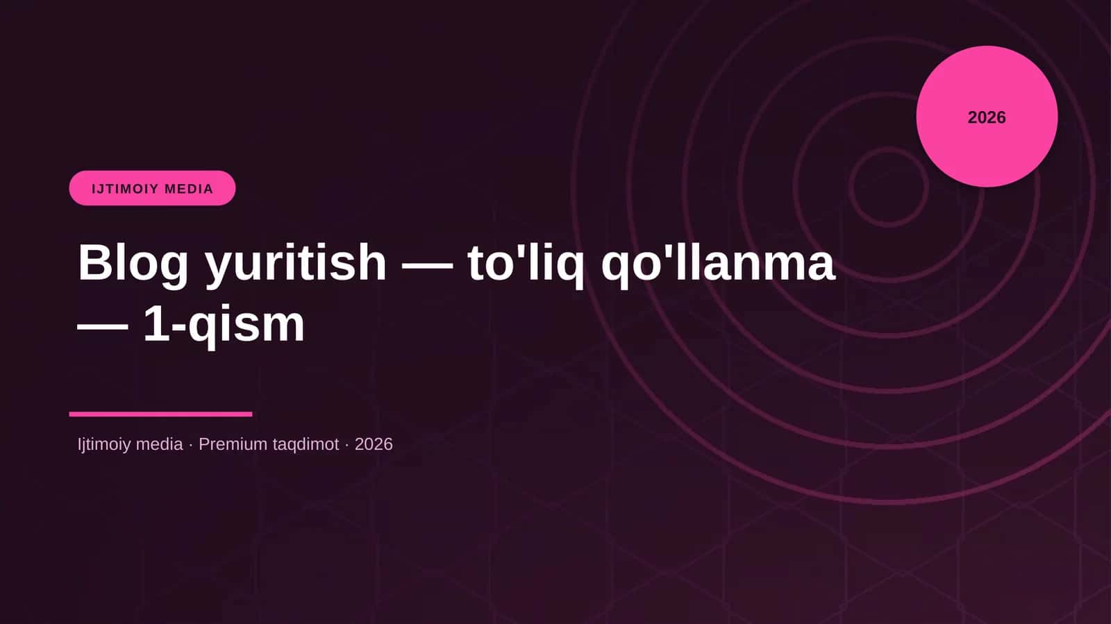 Blog yuritish — to'liq qo'llanma — 1-qism 1