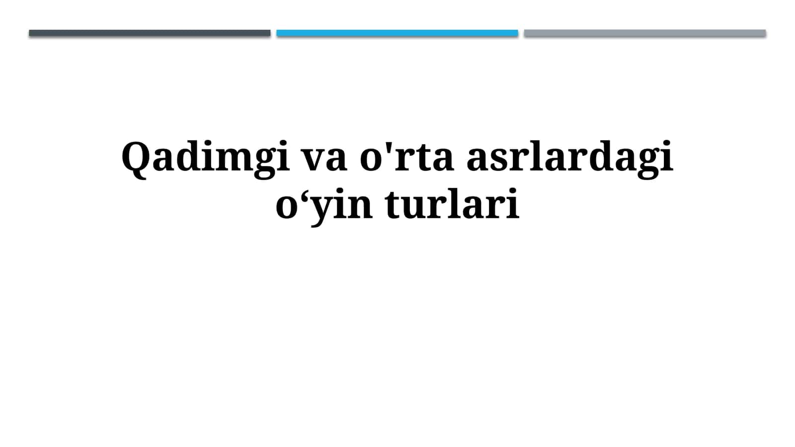 Qadimgi va o'rta asrlardagioʻyinturlari 1