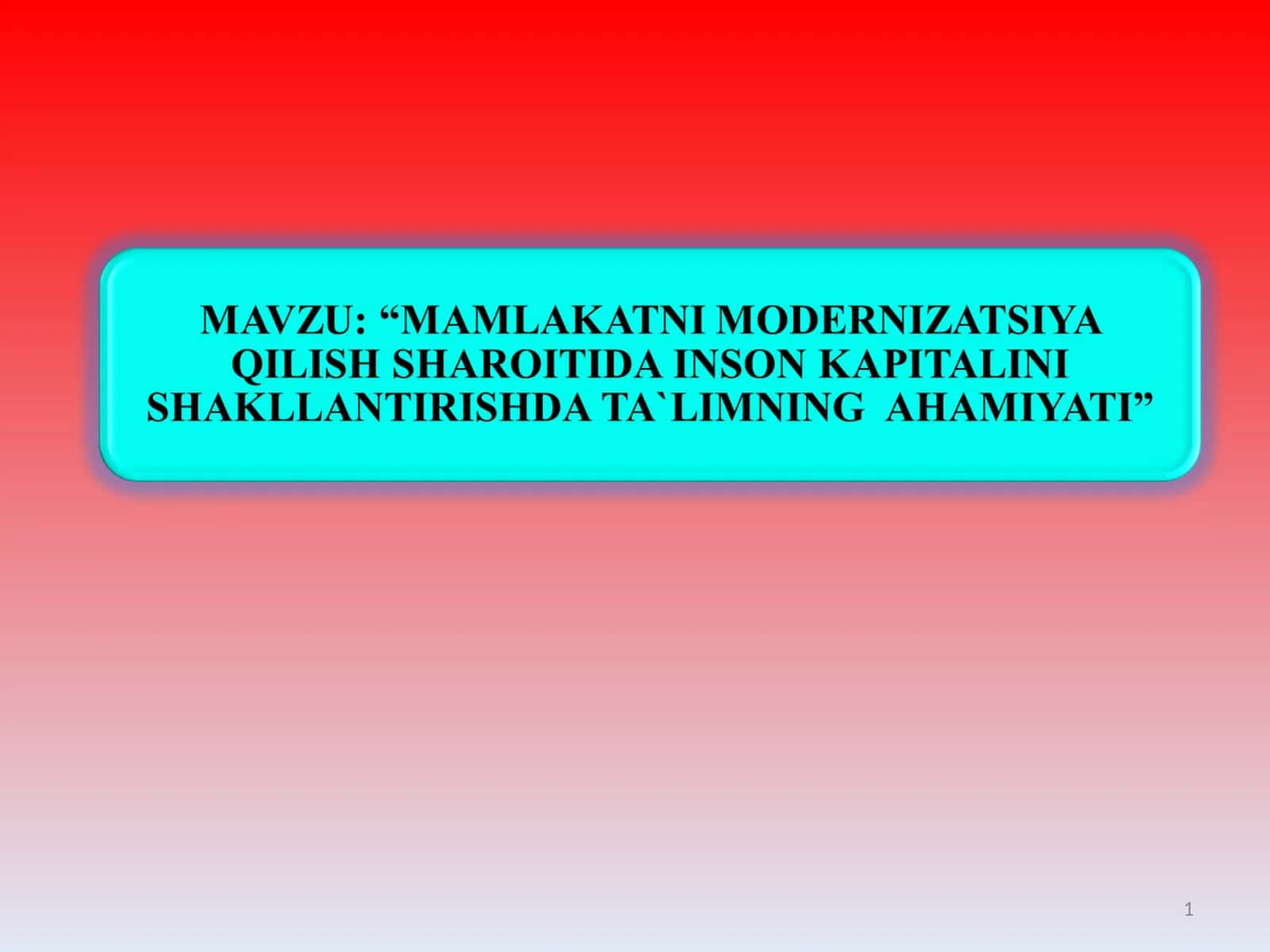 Mamlakatni modernizatsiya qilish sharoitida inson kapitalini shakllantirish 1