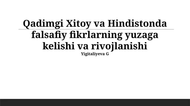Qadimgi Xitoy va Hindistonda falsafiy fikrlarning yuzaga kelishi va rivojlanishi 1