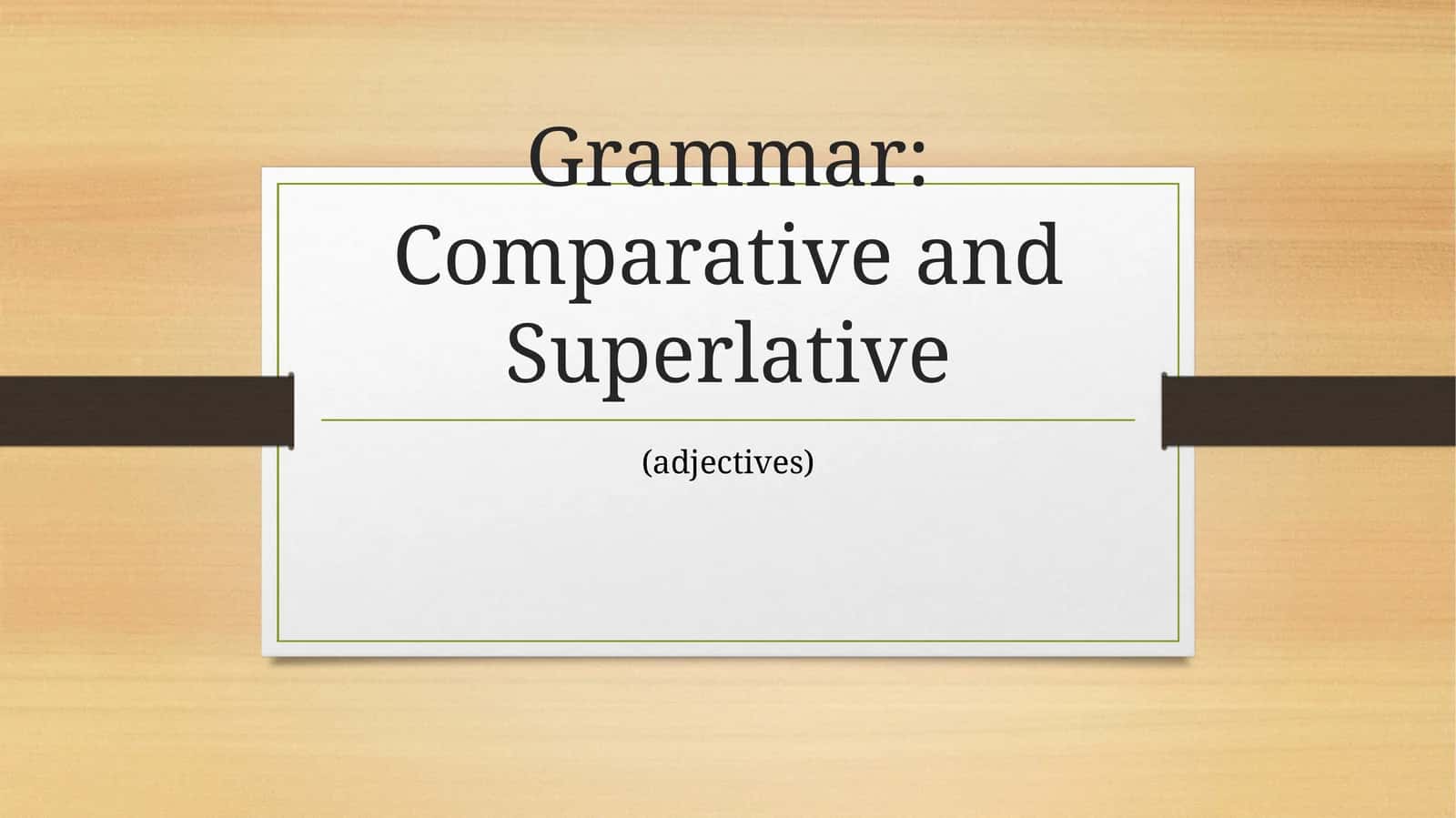 Grammar: Comparative and Superlative (adjectives) 1