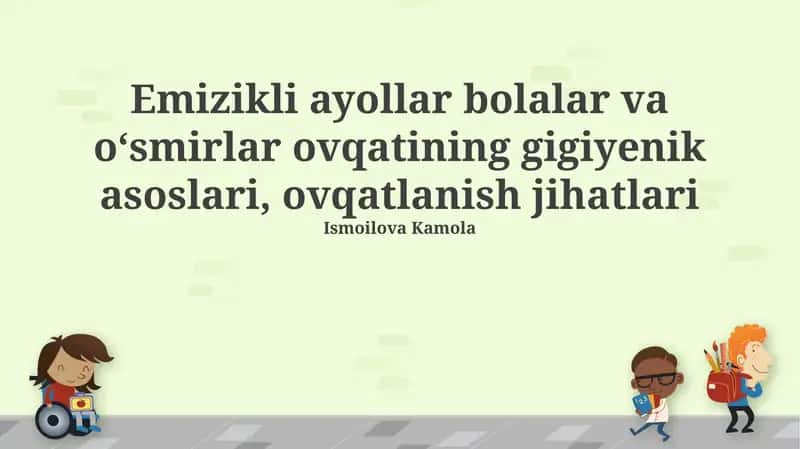 Emizikli ayollar bolalar va oʻsmirlar ovqatining gigiyenik asoslari, ovqatlanish jihatlari 1