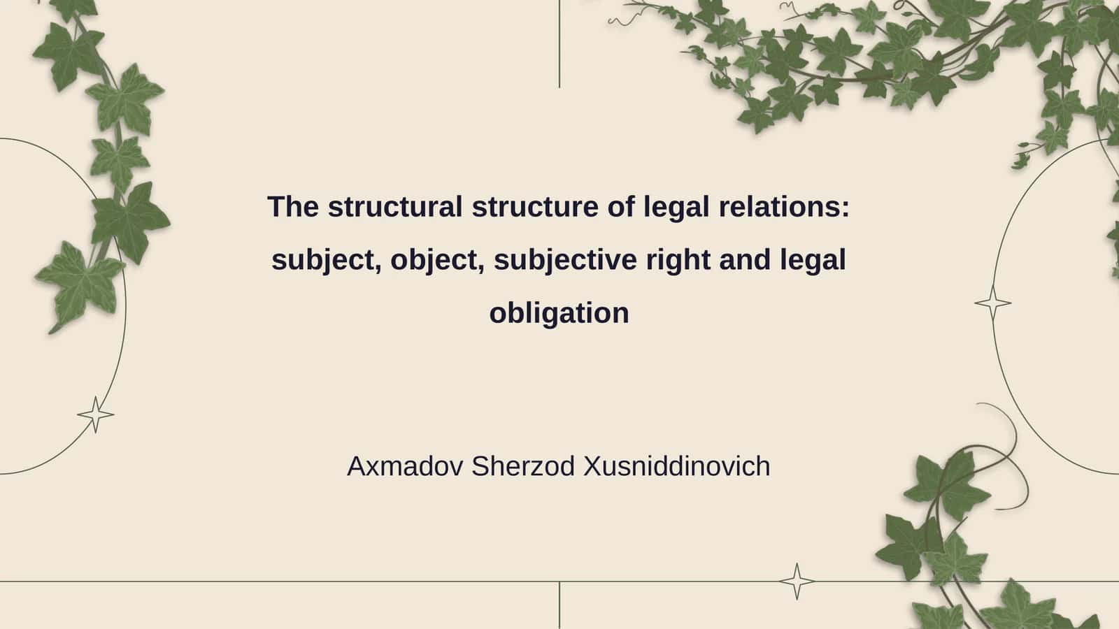 The structural structure of legal relations: subject, object, subjective right and legal obligation 1