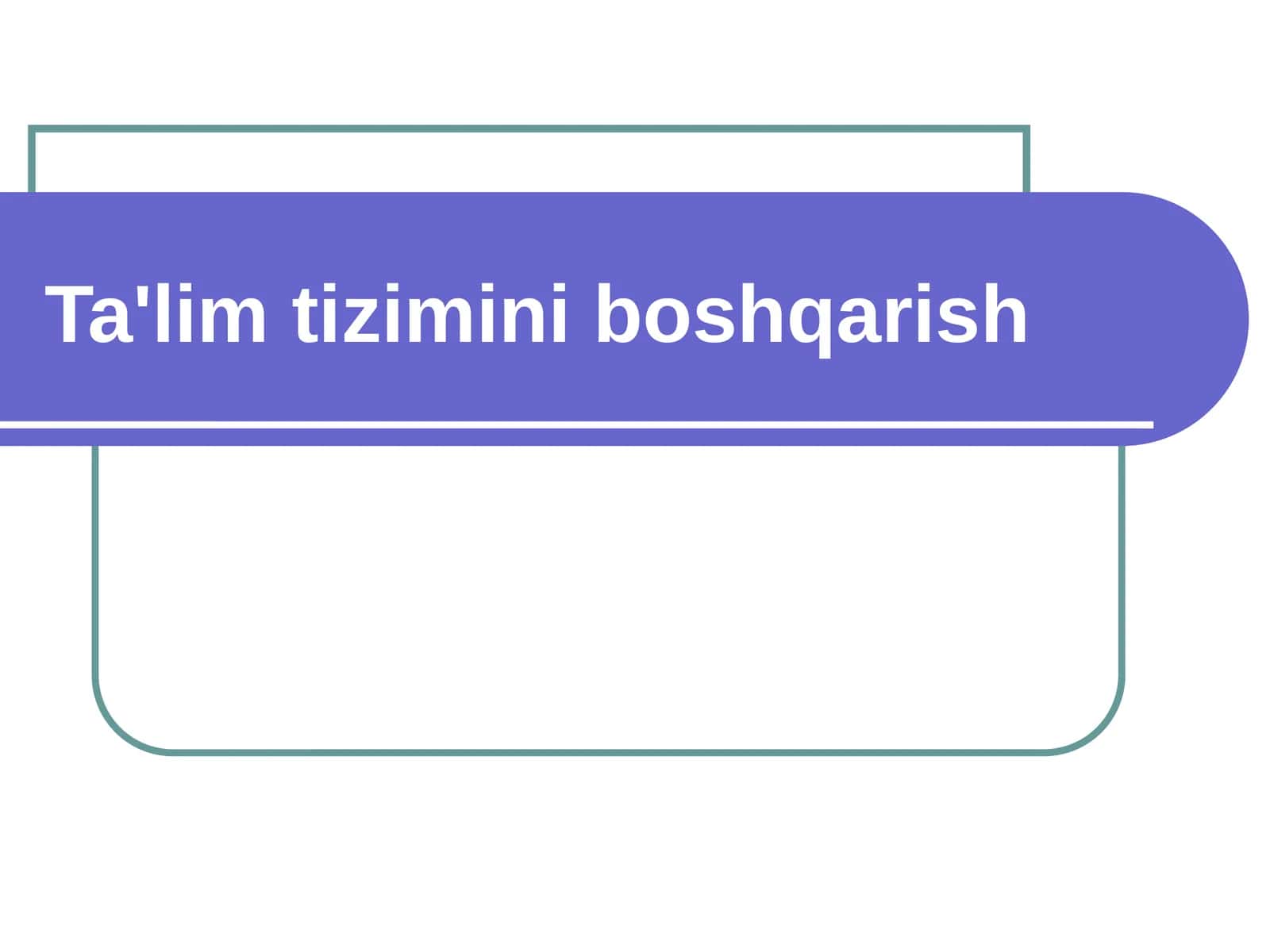 Ta'limtiziminiboshqarish 1