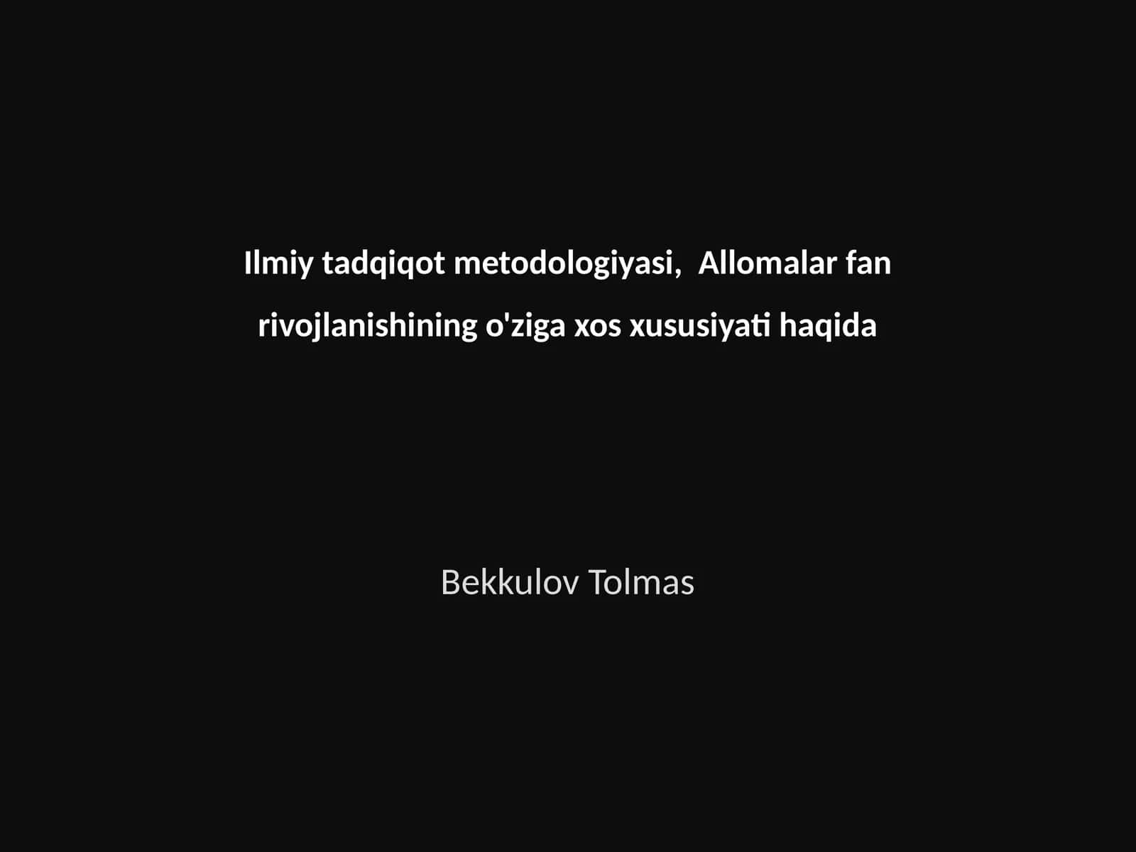 Ilmiy tadqiqot metodologiyasi, Allomalar fan rivojlanishining o'ziga xos xususiyati haqida 1