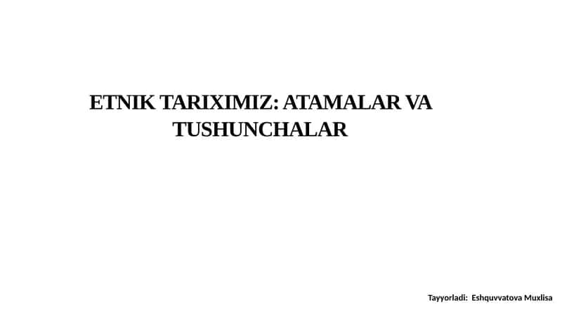 ETNIK TARIXIMIZ: ATAMALAR VA TUSHUNCHALAR 1