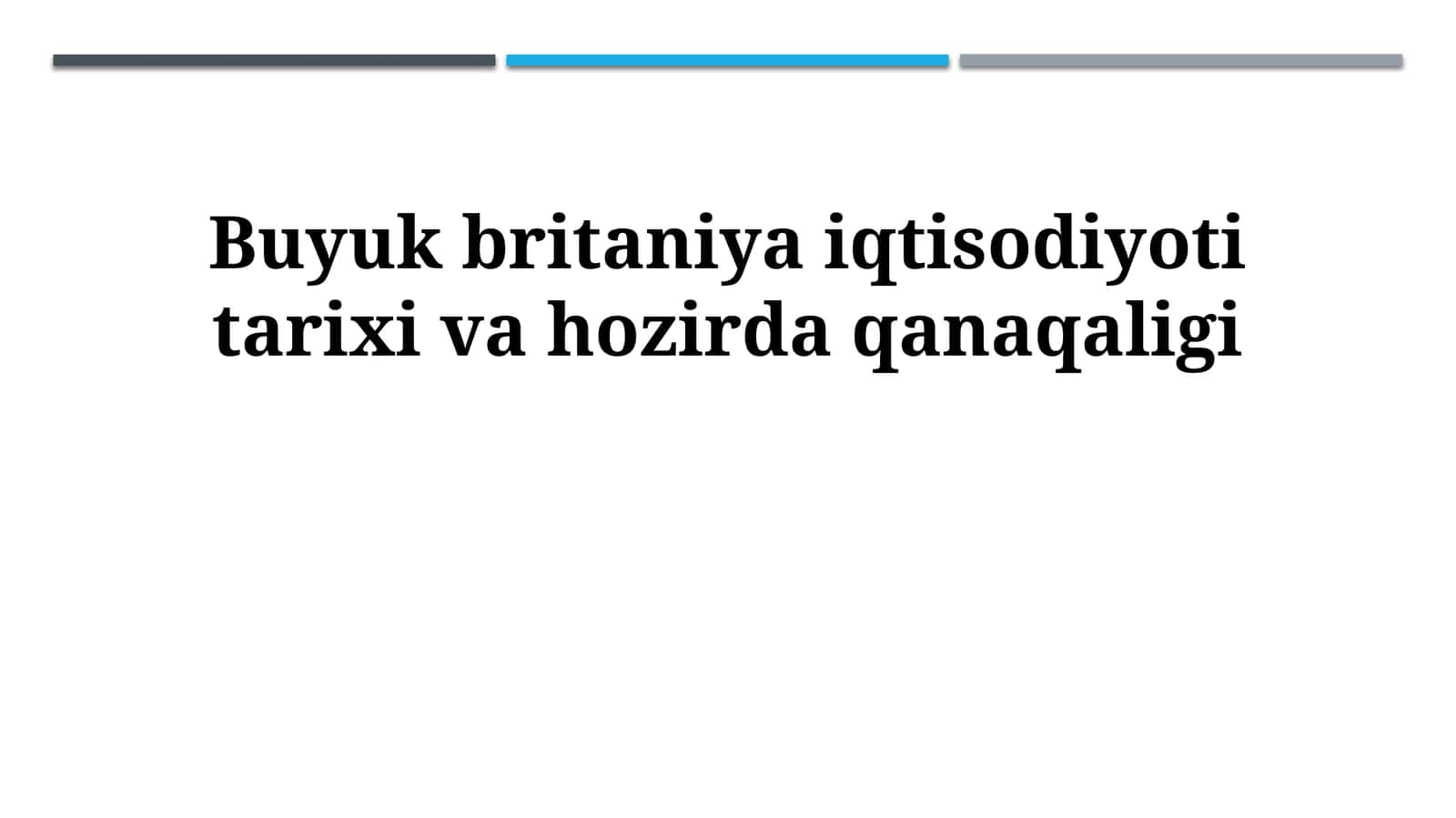 Buyuk britaniya iqtisodiyoti tarixi va hozirda qanaqaligi 1