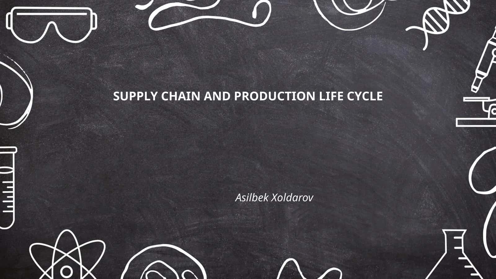 SUPPLY CHAIN AND PRODUCTION LIFE CYCLE 1