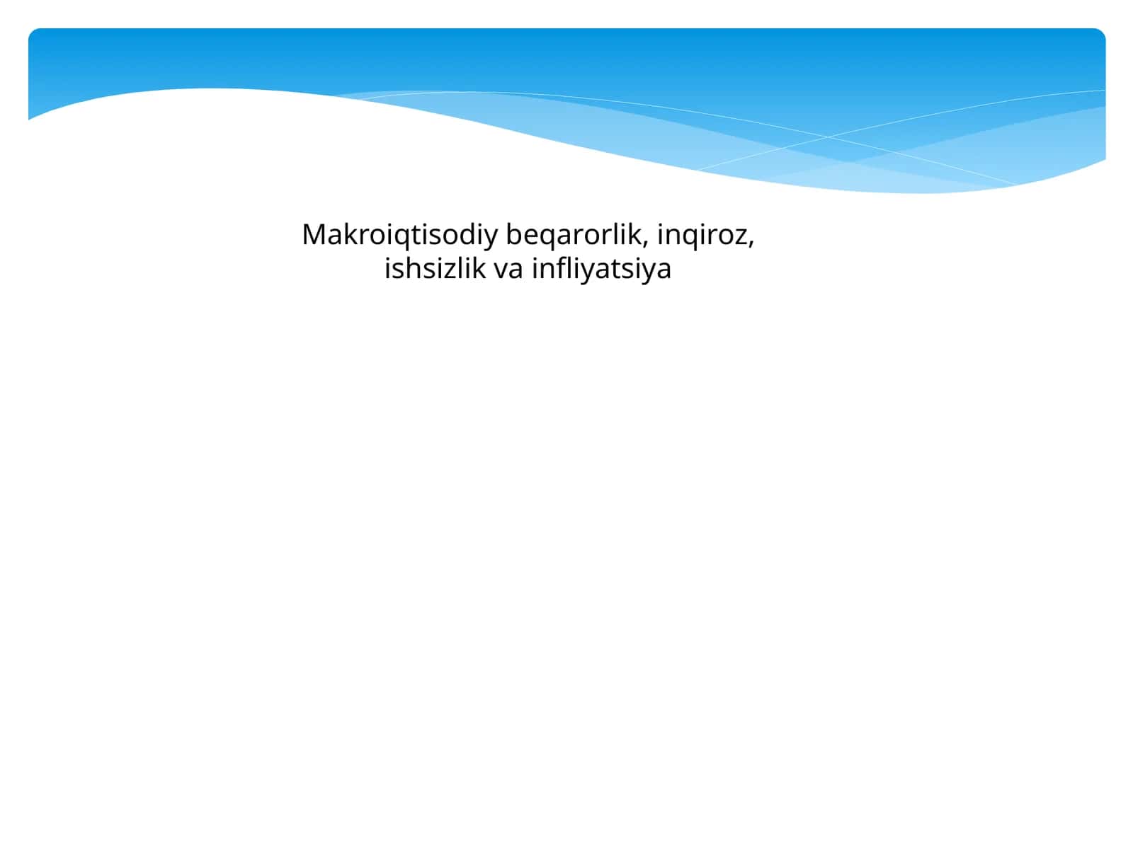 Makroiqtisodiy beqarorlik, inqiroz, ishsizlik va infliyatsiya 1