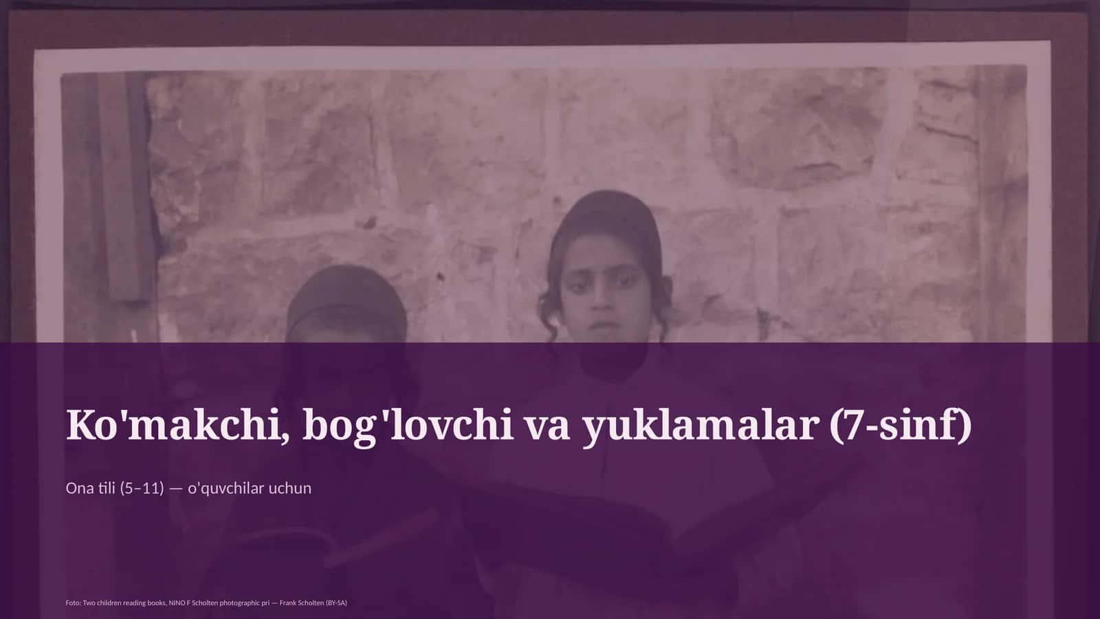Ko'makchi, bog'lovchi va yuklamalar (7-sinf) 1