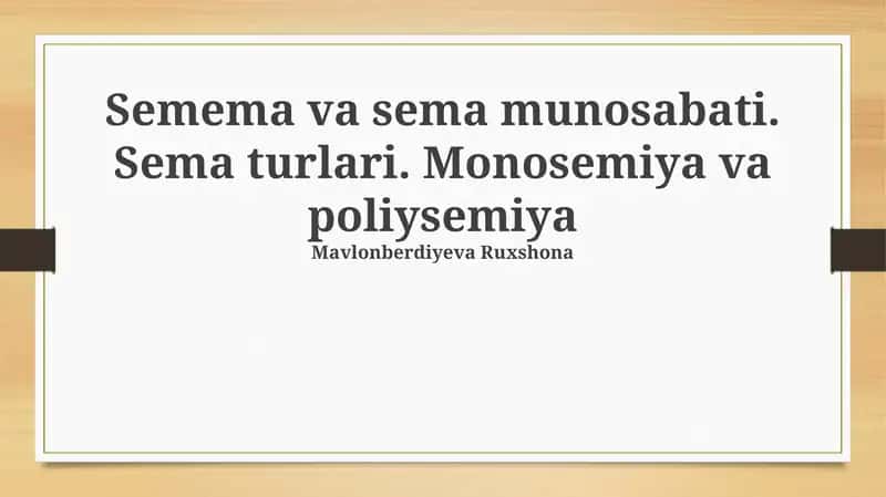 Semema va sema munosabati. Sema turlari. Monosemiya va poliysemiya 1