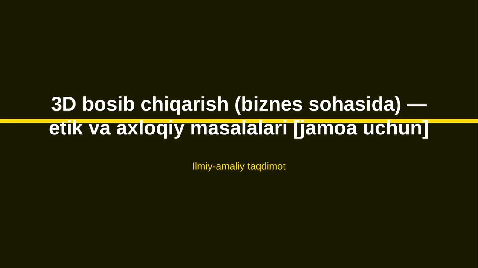 3D bosib chiqarish (biznes sohasida) — etik va axloqiy masalalari [jamoa uchun] 1