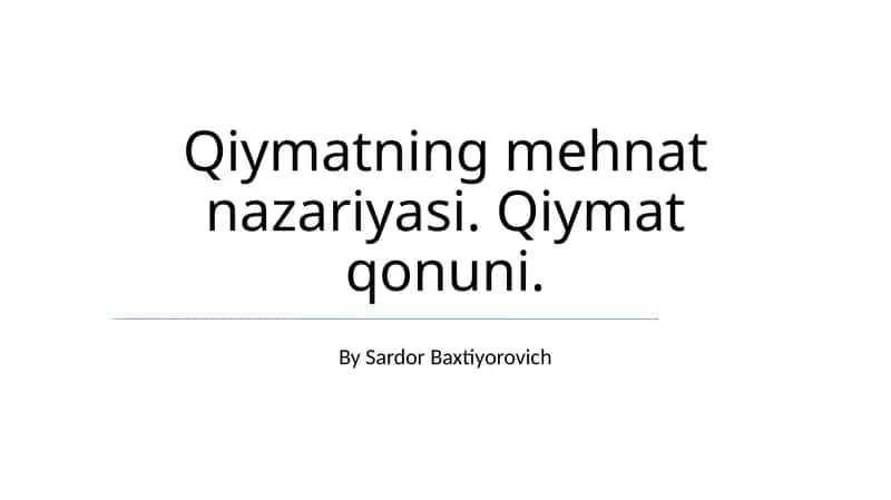 Qiymatning Mehnat Nazariyasi. Qiymat Qonuni 1