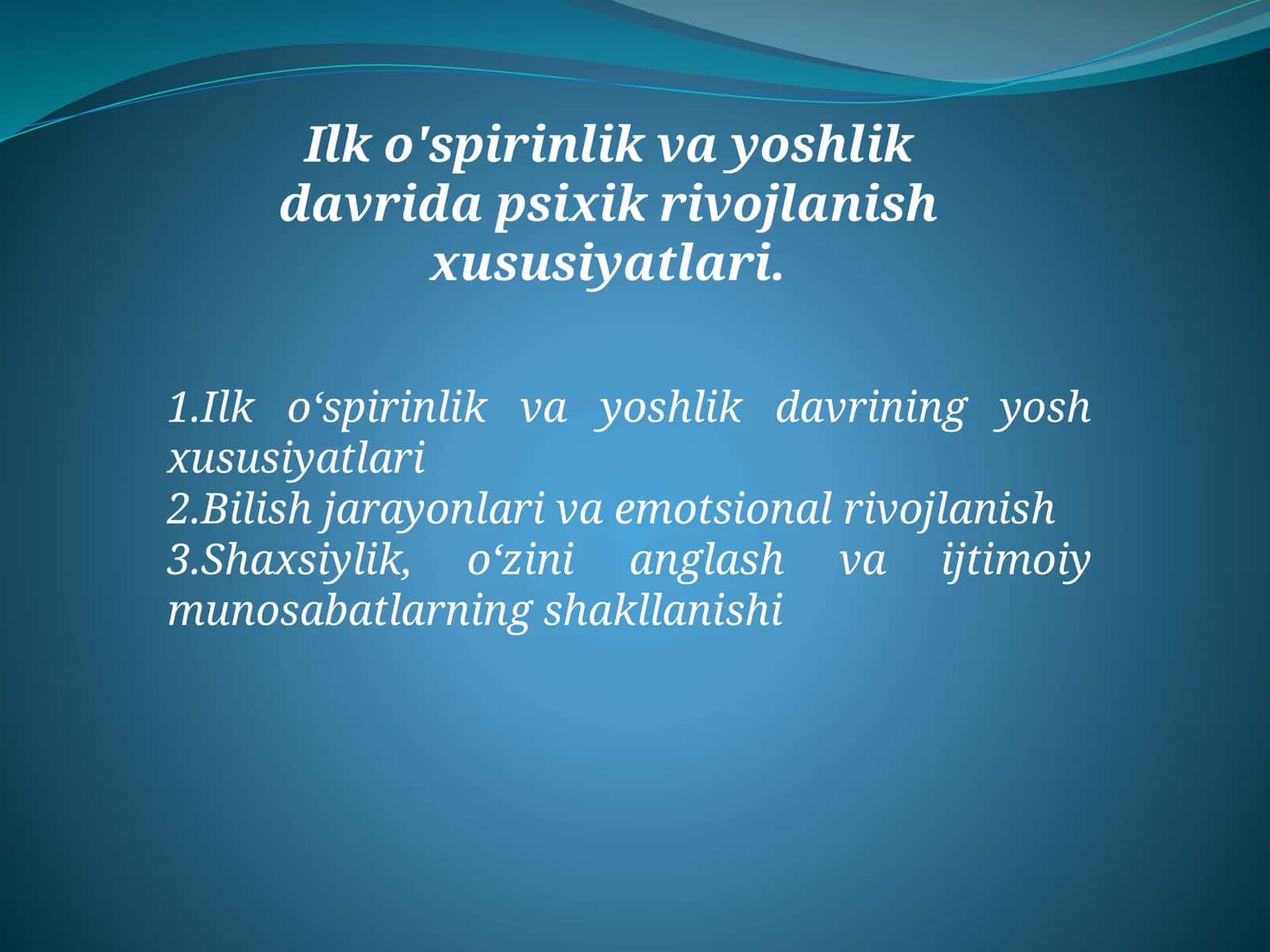 Ilk o'spirinlik va yoshlik davrida psixik rivojlanish xususiyatlari. 1