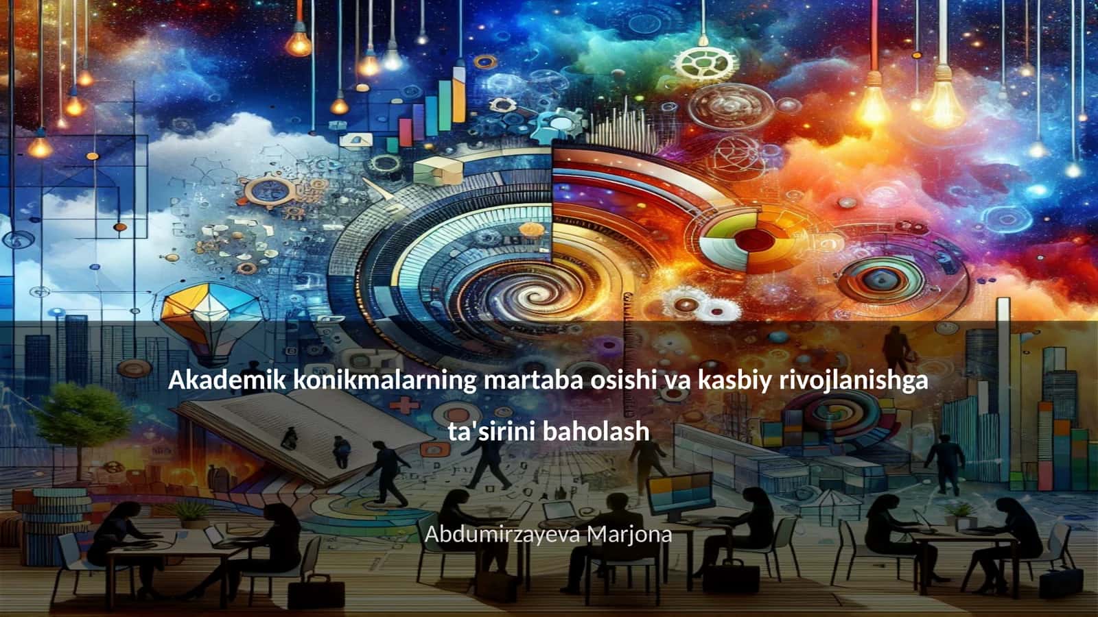 Akademik konikmalarning martaba osishi va kasbiy rivojlanishga ta'sirini baholash 1
