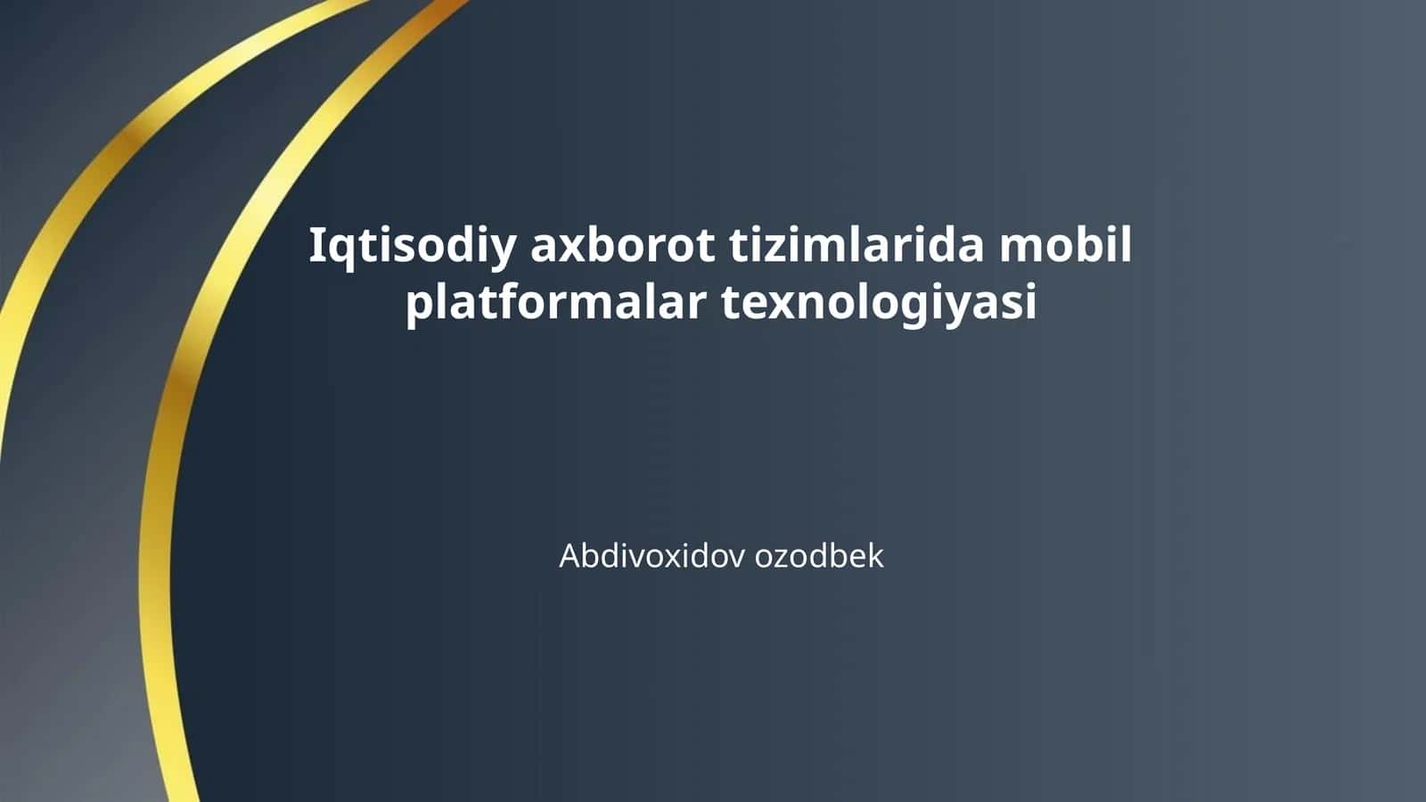 Iqtisodiy axborot tizimlarida mobil platformalar texnologiyasi 1