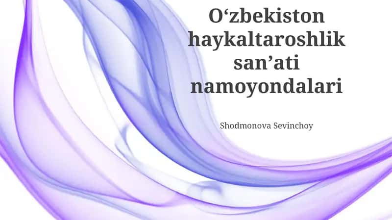 Oʻzbekiston haykaltaroshlik sanʼati namoyondalari 1