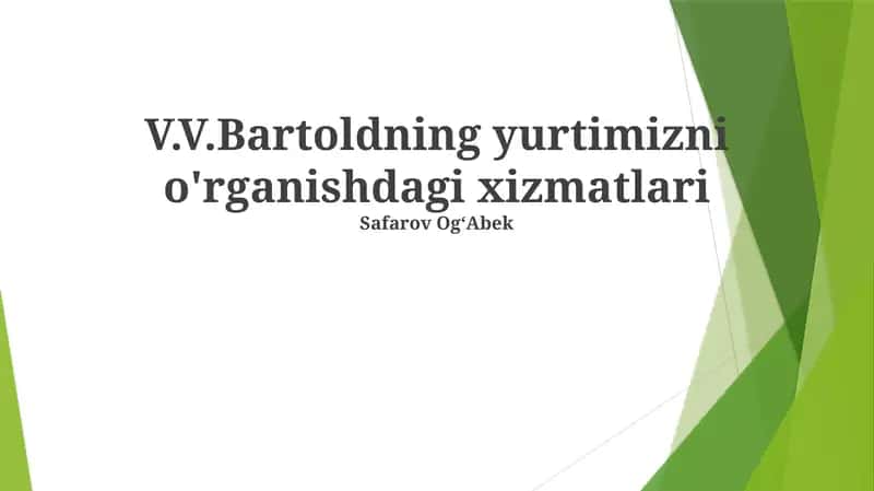 V.V.Bartoldning yurtimizni o'rganishdagi xizmatlari 1