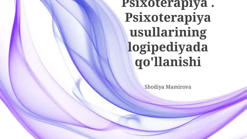 Psixoterapiya. Psixoterapiya usullarining logipediyada qo'llanishi 1